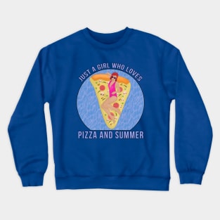 Just a Girl Who Loves Pizza and Summer Crewneck Sweatshirt